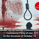 Statement by the Abroad Committee of the Communist Party of Iran on the Occasion of October 10